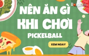 Chế Độ Dinh Dưỡng Khi Tham Dự Giải Đấu Pickleball