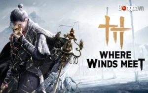 Where Winds Meet – bom tấn thế giới mở phong cách võ hiệp vừa ra mắt cách đây ít ngày