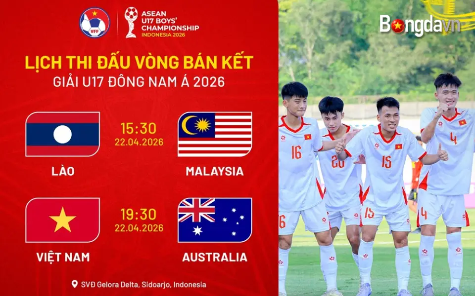 Lịch thi đấu bán kết Giải U17 Đông Nam Á 2026