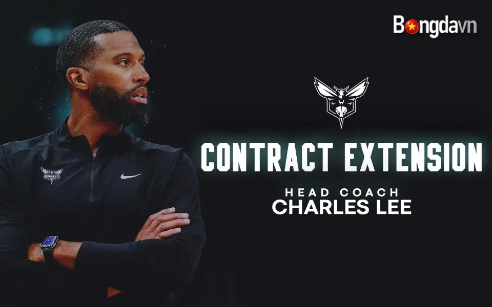 Charlotte Hornets gia hạn hợp đồng với huấn luyện viên trưởng Charles Lee
